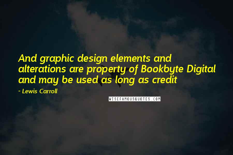 Lewis Carroll Quotes: And graphic design elements and alterations are property of Bookbyte Digital and may be used as long as credit