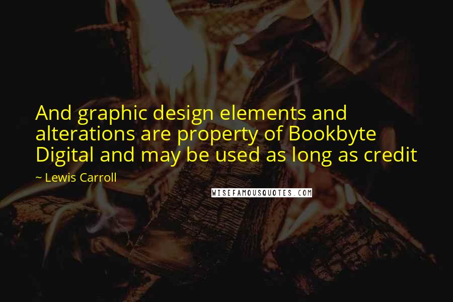 Lewis Carroll Quotes: And graphic design elements and alterations are property of Bookbyte Digital and may be used as long as credit