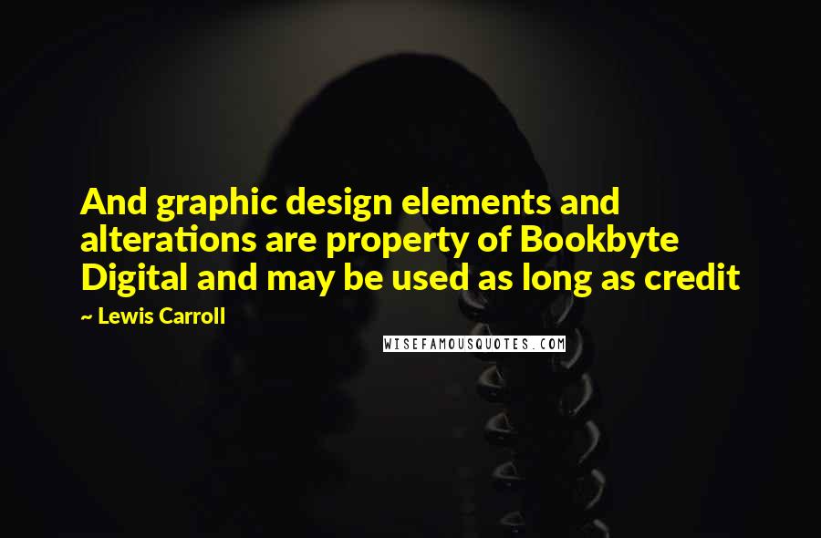 Lewis Carroll Quotes: And graphic design elements and alterations are property of Bookbyte Digital and may be used as long as credit
