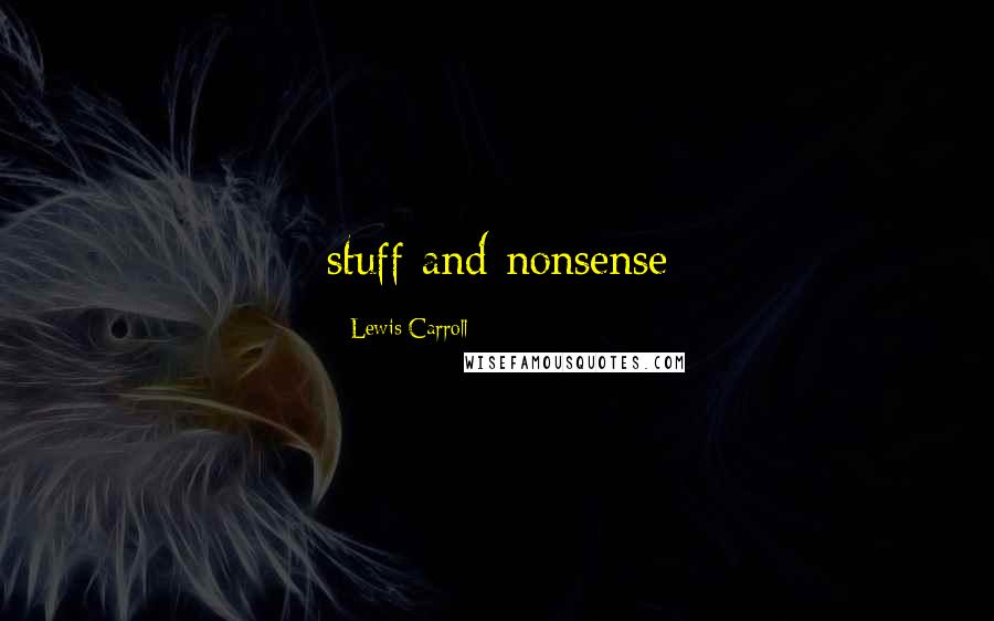 Lewis Carroll Quotes: stuff and nonsense