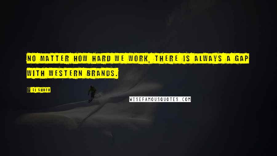 Li Shufu Quotes: No matter how hard we work, there is always a gap with Western brands.