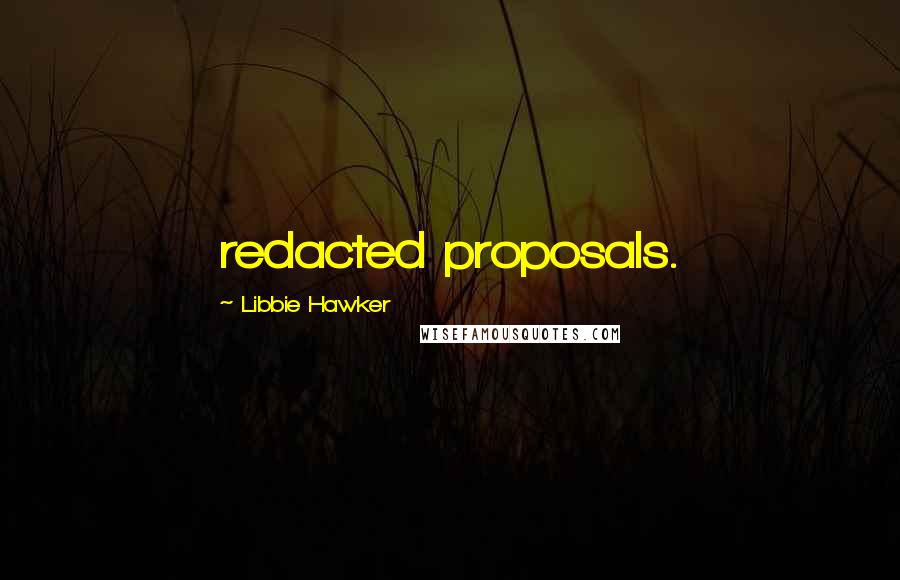 Libbie Hawker Quotes: redacted proposals.