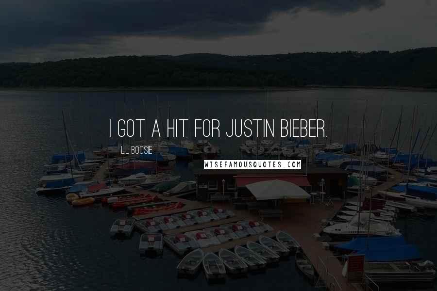 Lil Boosie Quotes: I got a hit for Justin Bieber.