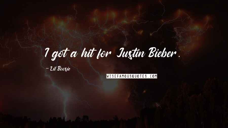 Lil Boosie Quotes: I got a hit for Justin Bieber.