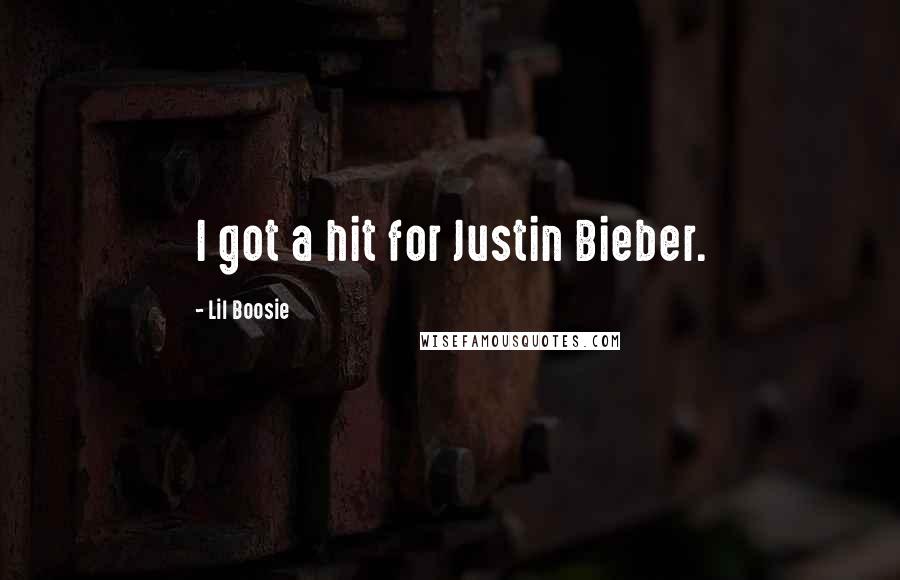 Lil Boosie Quotes: I got a hit for Justin Bieber.