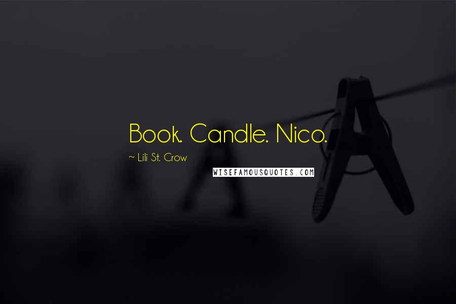 Lili St. Crow Quotes: Book. Candle. Nico.