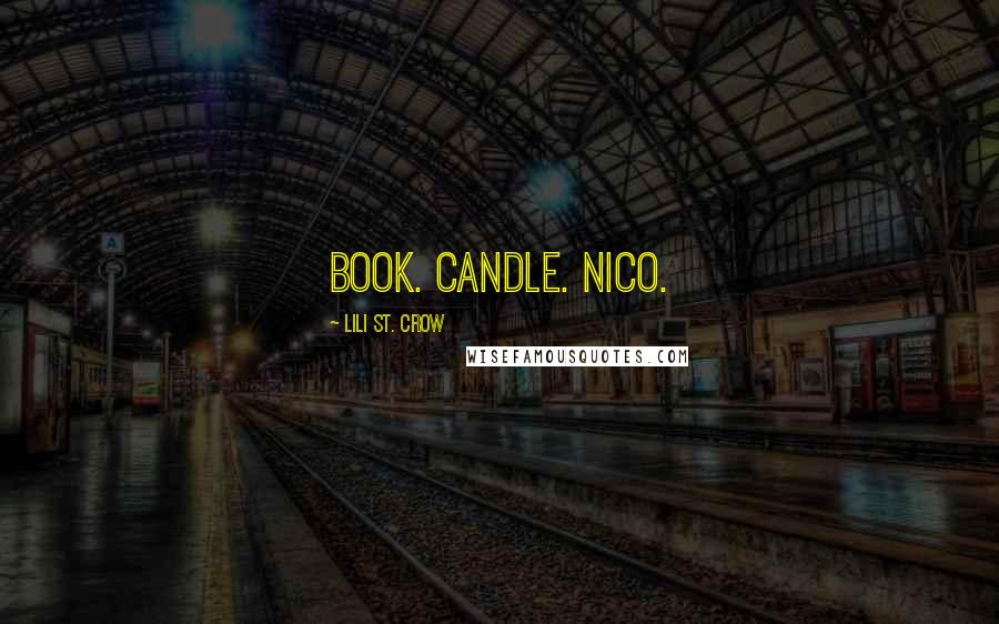 Lili St. Crow Quotes: Book. Candle. Nico.