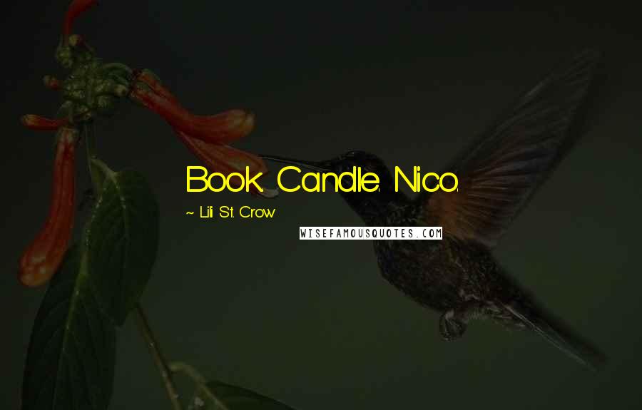 Lili St. Crow Quotes: Book. Candle. Nico.