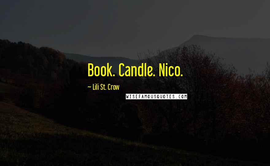 Lili St. Crow Quotes: Book. Candle. Nico.