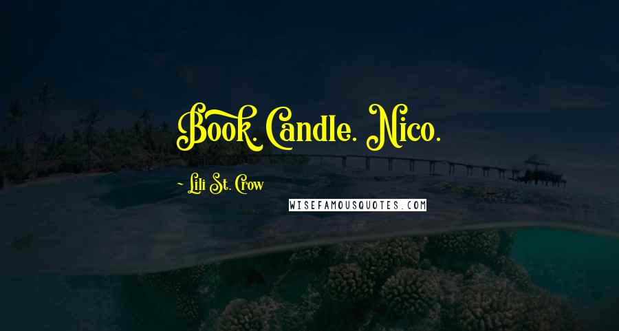 Lili St. Crow Quotes: Book. Candle. Nico.