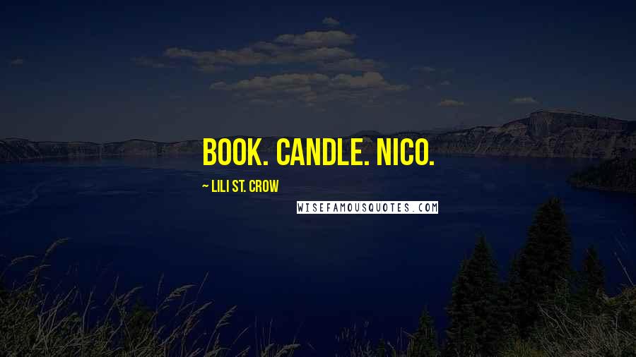 Lili St. Crow Quotes: Book. Candle. Nico.