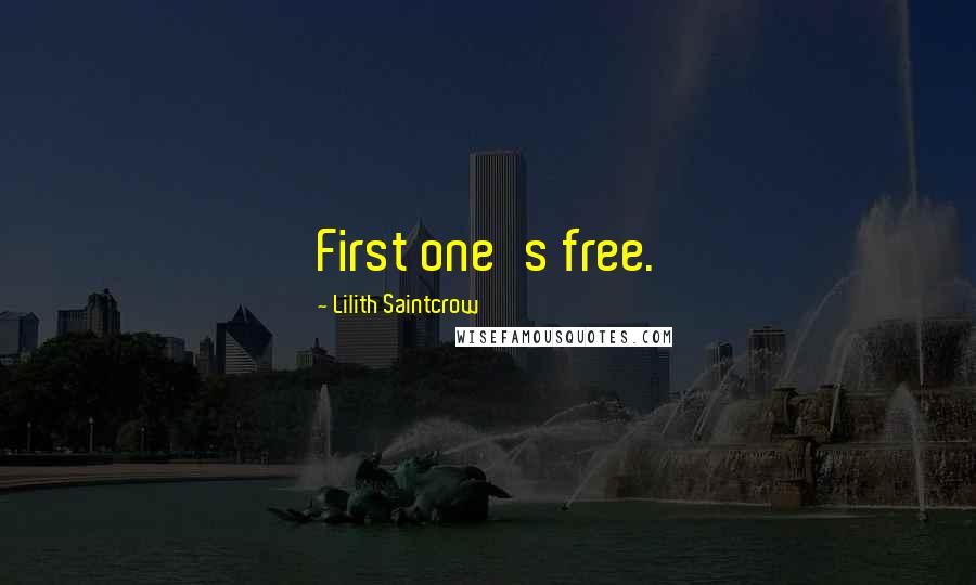 Lilith Saintcrow Quotes: First one's free.