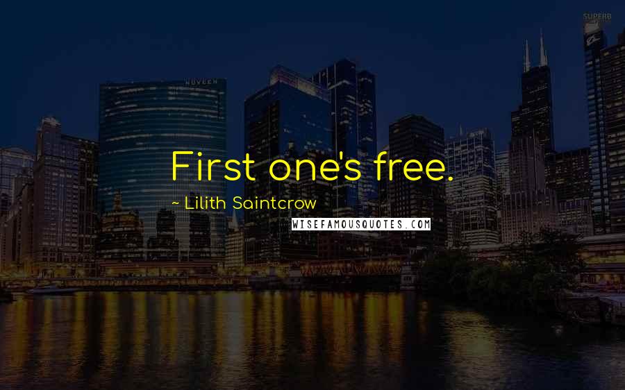 Lilith Saintcrow Quotes: First one's free.