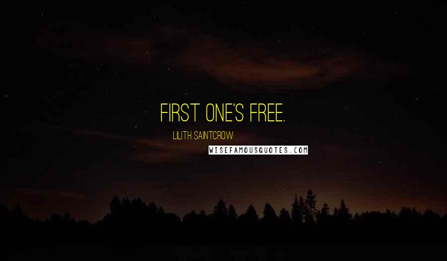 Lilith Saintcrow Quotes: First one's free.