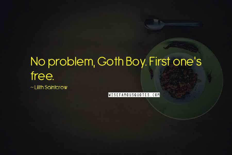 Lilith Saintcrow Quotes: No problem, Goth Boy. First one's free.