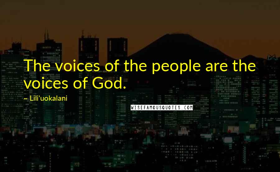 Lili'uokalani Quotes: The voices of the people are the voices of God.