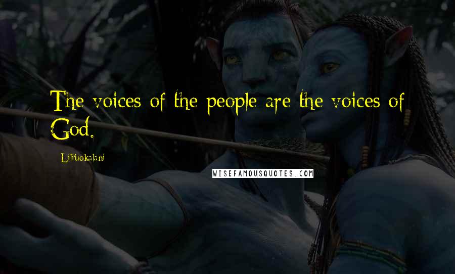 Lili'uokalani Quotes: The voices of the people are the voices of God.