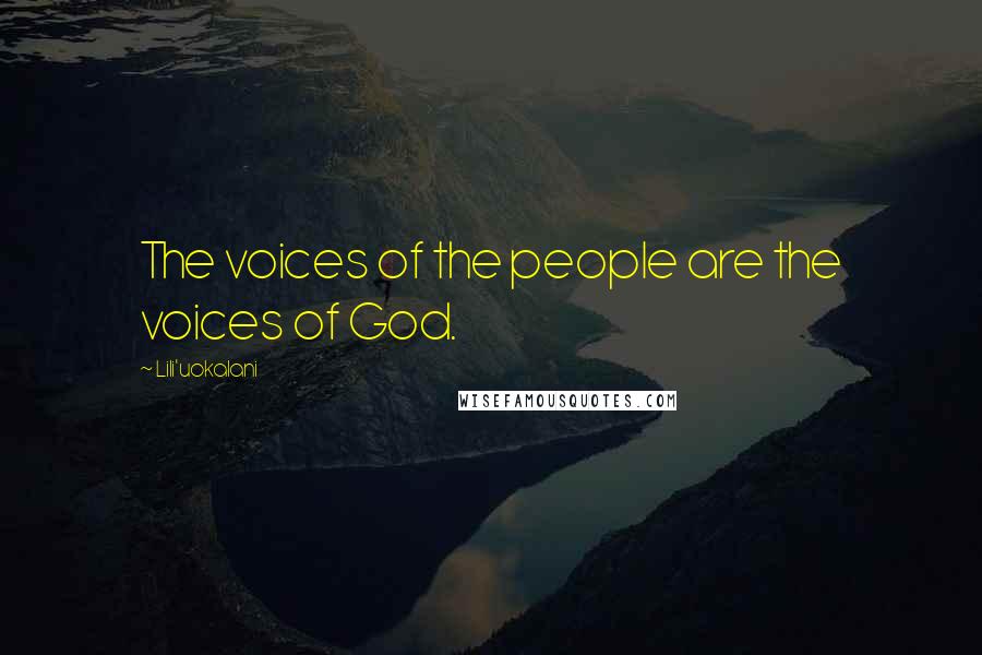 Lili'uokalani Quotes: The voices of the people are the voices of God.