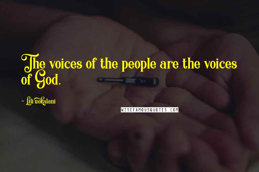 Lili'uokalani Quotes: The voices of the people are the voices of God.