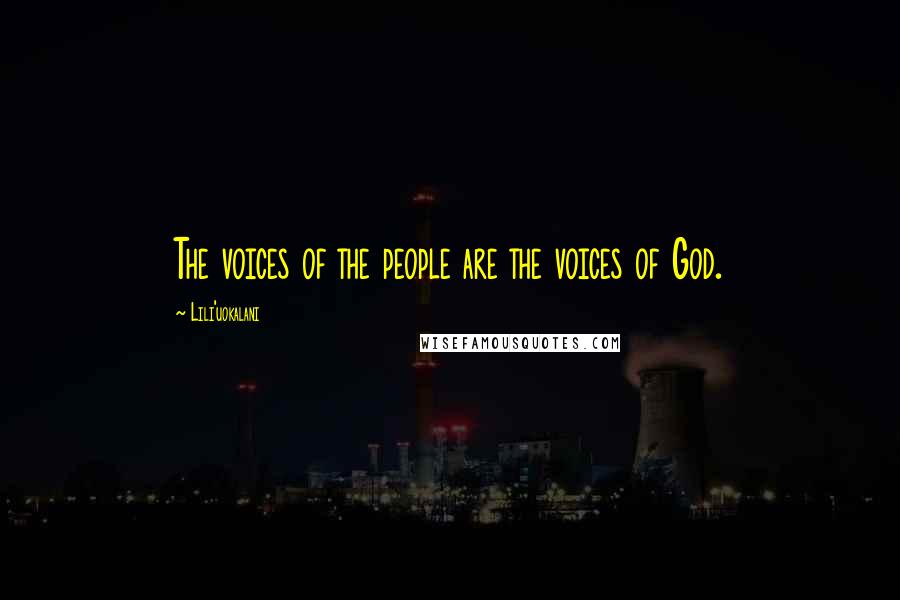 Lili'uokalani Quotes: The voices of the people are the voices of God.