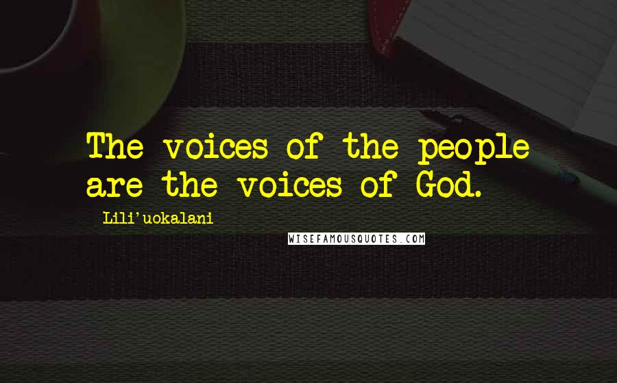 Lili'uokalani Quotes: The voices of the people are the voices of God.