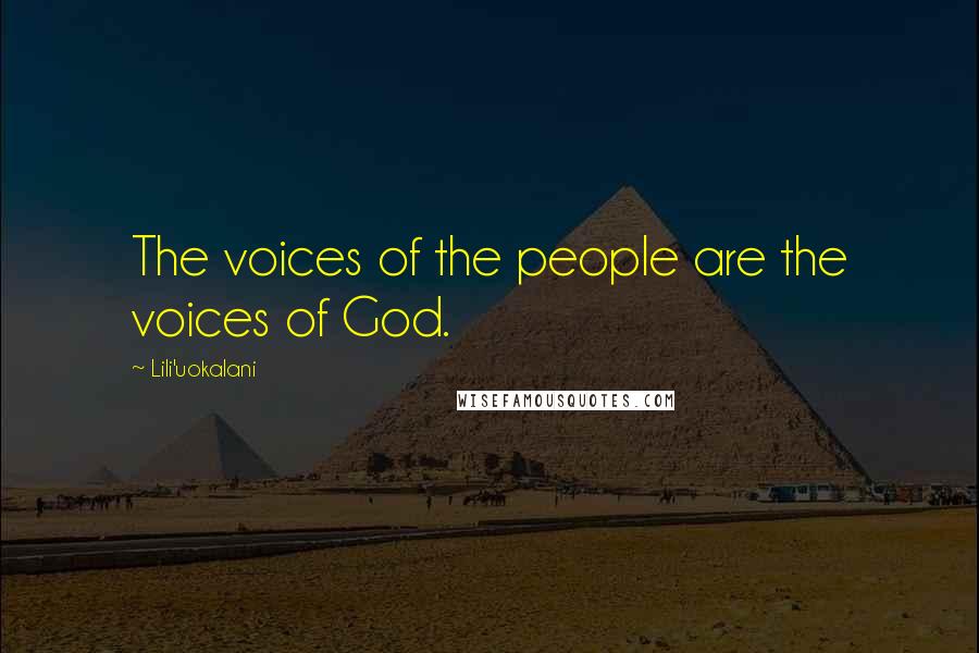 Lili'uokalani Quotes: The voices of the people are the voices of God.