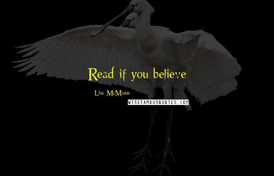 Lisa McMann Quotes: Read if you believe