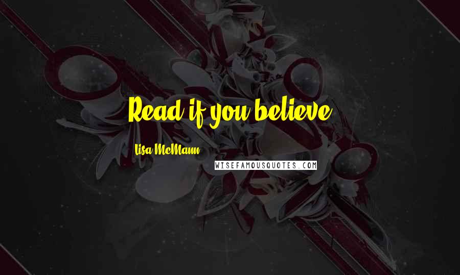 Lisa McMann Quotes: Read if you believe