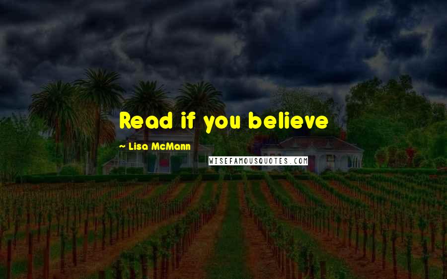 Lisa McMann Quotes: Read if you believe