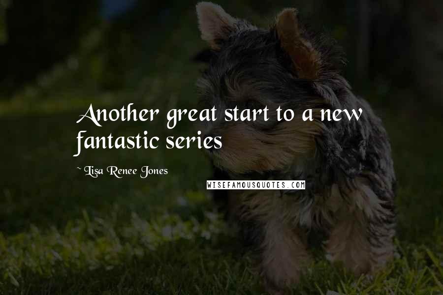 Lisa Renee Jones Quotes: Another great start to a new fantastic series
