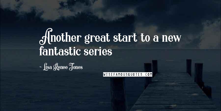 Lisa Renee Jones Quotes: Another great start to a new fantastic series