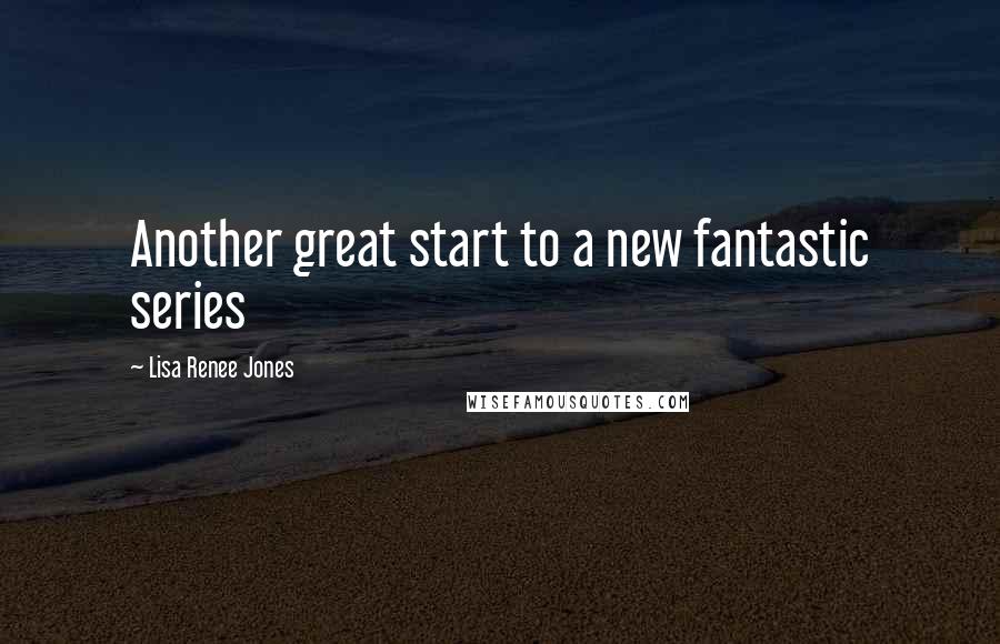 Lisa Renee Jones Quotes: Another great start to a new fantastic series