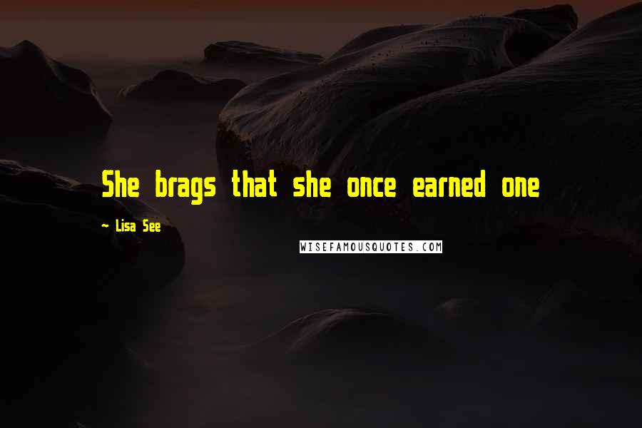 Lisa See Quotes: She brags that she once earned one