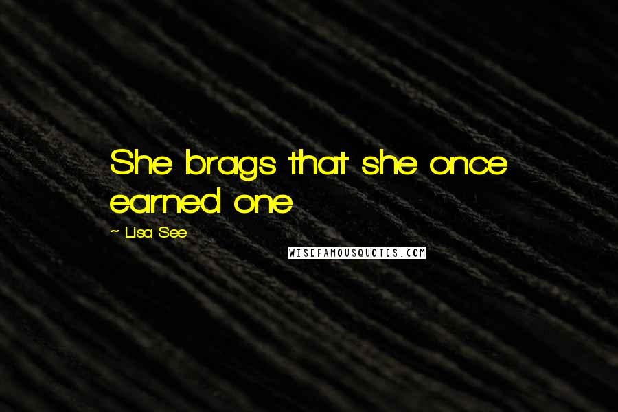 Lisa See Quotes: She brags that she once earned one