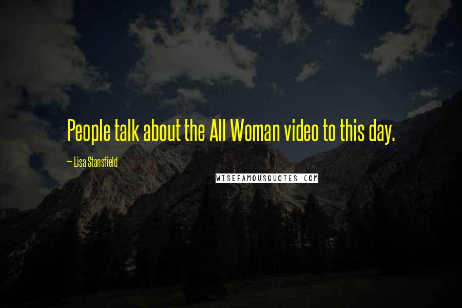 Lisa Stansfield Quotes: People talk about the All Woman video to this day.