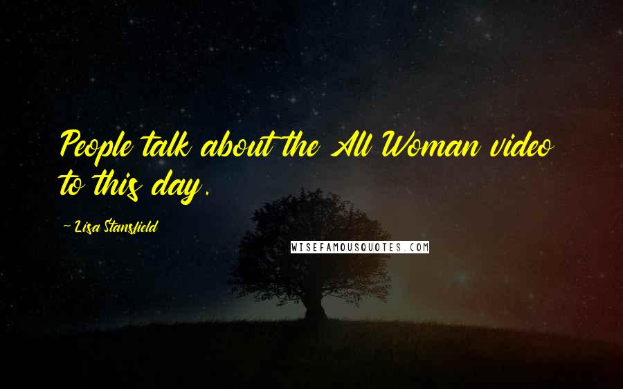 Lisa Stansfield Quotes: People talk about the All Woman video to this day.