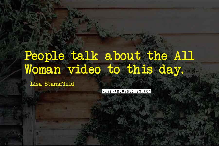 Lisa Stansfield Quotes: People talk about the All Woman video to this day.