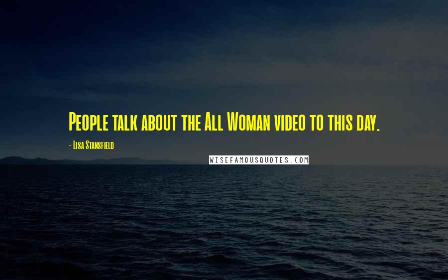 Lisa Stansfield Quotes: People talk about the All Woman video to this day.