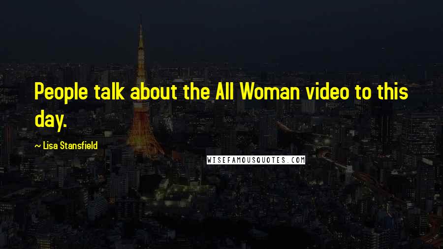 Lisa Stansfield Quotes: People talk about the All Woman video to this day.