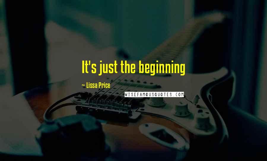 Lissa Price Quotes: It's just the beginning