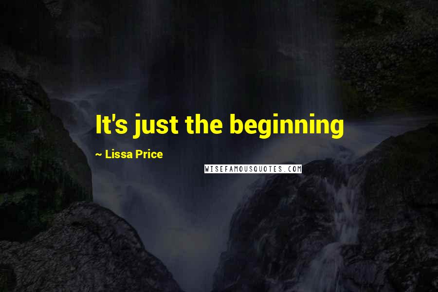 Lissa Price Quotes: It's just the beginning