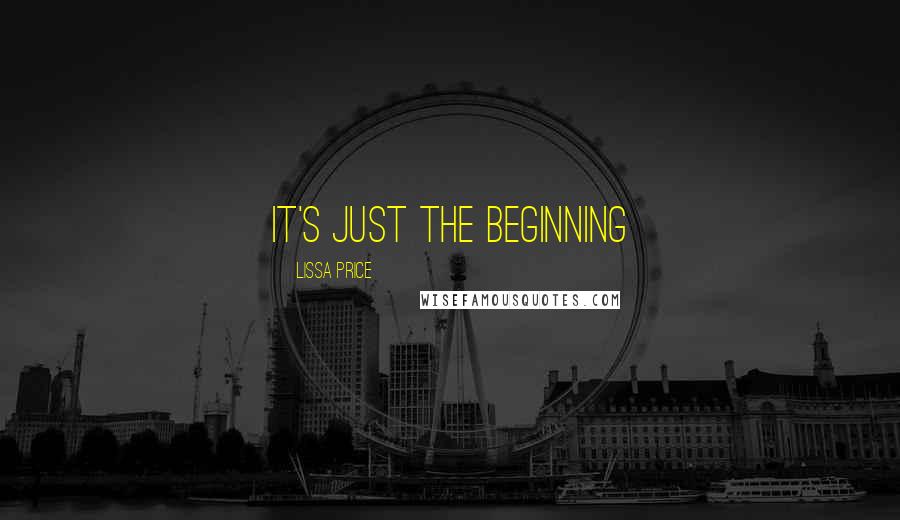 Lissa Price Quotes: It's just the beginning