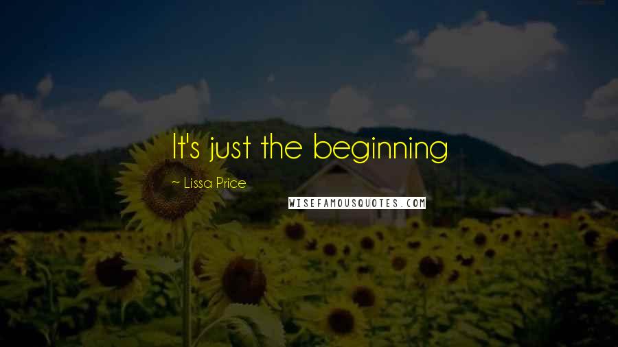 Lissa Price Quotes: It's just the beginning