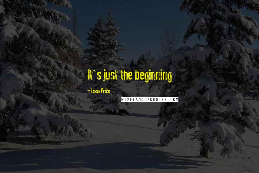 Lissa Price Quotes: It's just the beginning