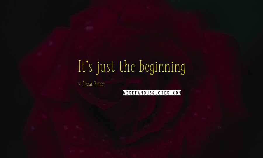 Lissa Price Quotes: It's just the beginning