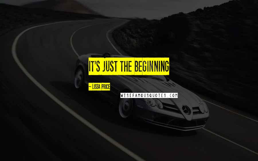 Lissa Price Quotes: It's just the beginning