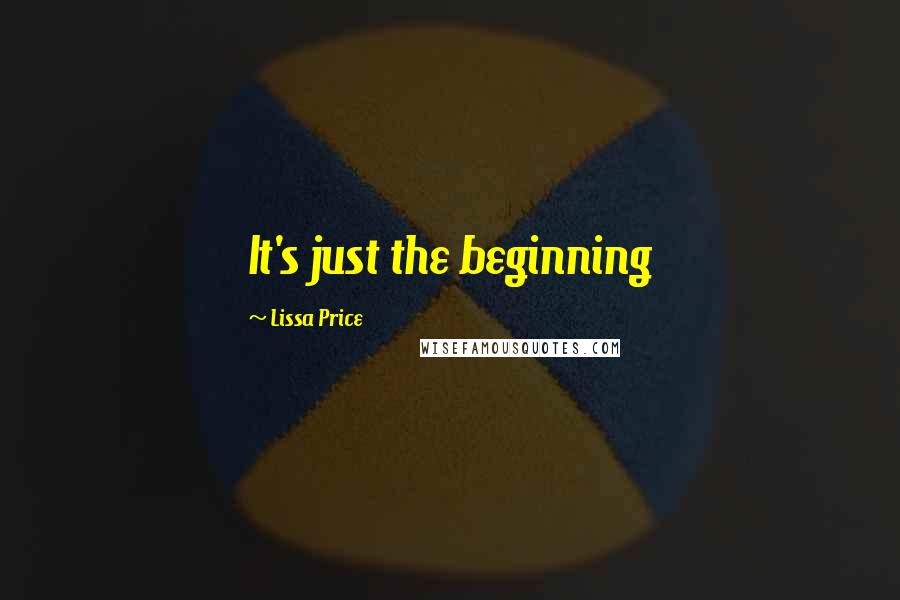 Lissa Price Quotes: It's just the beginning