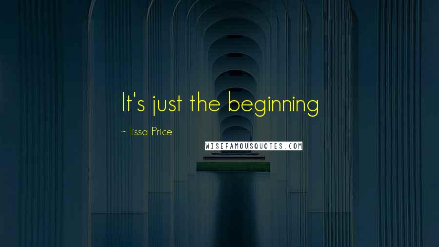 Lissa Price Quotes: It's just the beginning