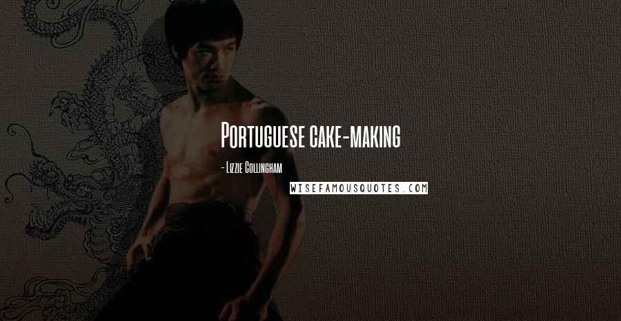 Lizzie Collingham Quotes: Portuguese cake-making