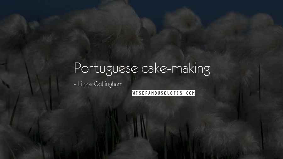 Lizzie Collingham Quotes: Portuguese cake-making